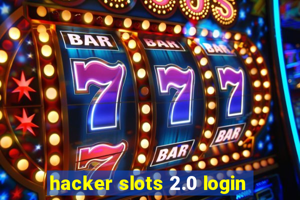 hacker slots 2.0 login